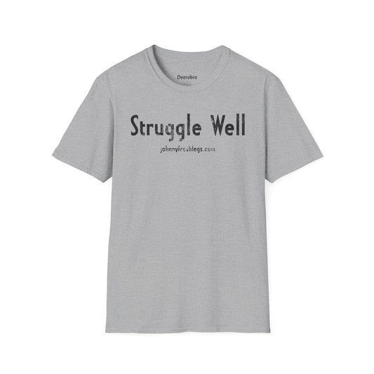 Struggle Well Tee | Johnny Fresh Legs